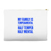 my family is temperamental Accessory Pouches