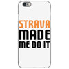 strava made me do it iPhone 6/6s Case