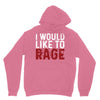 I WOULD LIKE TO RAGE Unisex Hoodie
