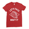 let's taco bout it Ladies Fitted T-Shirt
