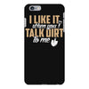 talk dirt to me iPhone 6 Plus/6s Plus Case