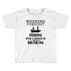 fishing funny Toddler T-shirt