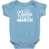 queens are born in march Infant Clothing