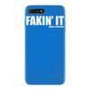 fakin' it iPhone 7 Plus Case
