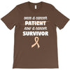 Once a Cancer Patient Now a Cancer Survivor T-Shirt