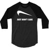 just don't care 3/4 Sleeve Shirt