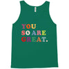 You Are So Great Tank Top
