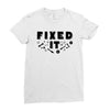 Broke It - Fixed It Ladies Fitted T-Shirt