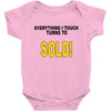 everything i touch turns to sold Baby Bodysuit