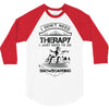 I Don't Need Therapy Just to Do Snowboarding 3/4 Sleeve Shirt