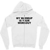 my warmup is your workout funny gym weight lifting exercise tee shirt Zipper Hoodie