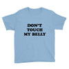 don't touch my bella Youth Tee