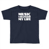 music changed my life Toddler T-shirt