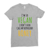 i'm so vegan i don't even call my boyfriend honey Ladies Fitted T-Shirt