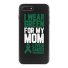 i wear green for my mom liver cancer awareness iPhone 7 Plus Case