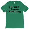 single, taken or waiting T-Shirt