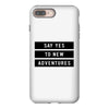 Say Tes to New Adventures iPhone 8 Plus