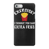 exercise vs extra fries iPhone 7 Case