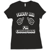 trust me canadian Ladies Fitted T-Shirt