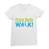 every body walk Ladies Fitted T-Shirt