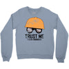 trust me! Crewneck Sweatshirt