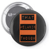 wear that melanin though Pin-back button