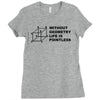 without geometry life is pointless funny math school science nerd geek Ladies Fitted T-Shirt