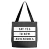Say Tes to New Adventures Tote Bags