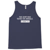 this shirt was tested on animals Tank Top