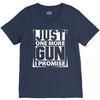 Just One More Gun I Promise V-Neck Tee