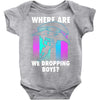 where are we dropping boys Baby Bodysuit