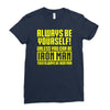 always be yourself unless you can be iron man Ladies Fitted T-Shirt