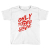 only the mad Toddler T-shirt