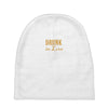 drunk in love Baby Beanies