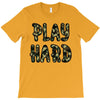 Play Hard T-Shirt
