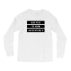 Say Tes to New Adventures Long Sleeve Shirts