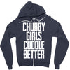 chubby girls cuddle better Zipper Hoodie