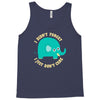 an elephant never cares Tank Top