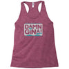 damn gina Racerback Tank