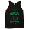 I Don't Need Therapy Just to Go Mountaining Tank Top