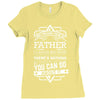 I Smile Youre Father Laugh Cant Do Anything Tshirt Ladies Fitted T-Shirt