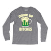 drink up bitches Long Sleeve Shirts