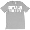 outlaws for life T-Shirt