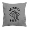 let's taco bout it Throw Pillow