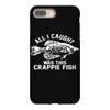 all i caught was this crappie fish iPhone 8 Plus Case