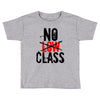 no low class Toddler T-shirt