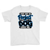 i may not be be perfect but my dog loves me Youth Tee