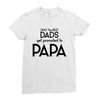 Only the Best Dads get Promoted to Papa Ladies Fitted T-Shirt