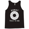 donut talk to me Tank Top
