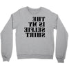 this is my selfie shirt Crewneck Sweatshirt
